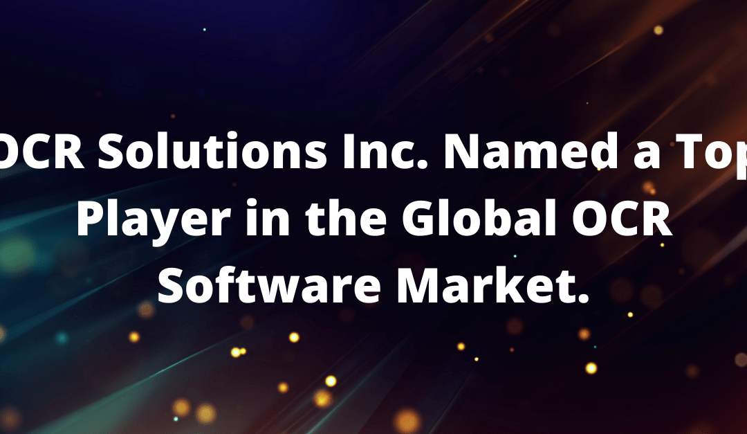 OCR Solutions Inc. Named a Top Player in the Global OCR Software Market